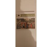 Carl Maria von Weber Carl Maria Von Weber: Der Freischutz