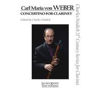 Carl Maria Von Weber - Concertino For Clarinet: Clarinet And Piano Charles Neidich 21st Century Series For Clarinet