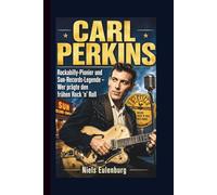 CARL PERKINS: Rockabilly-Pionier und Sun-Records-Legende - Wer prägte den frühen Rock ’n’ Roll