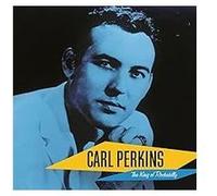 Carl Perkins : The King Of Rockabilly