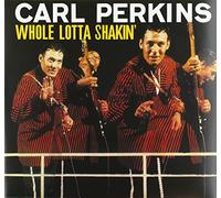 Carl Perkins - Whole Lotta Shakin' [Import]