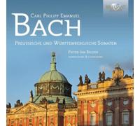 C.P.E. Bach: Preussische Und Württembergische Sonaten