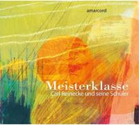 Carl Reinecke Meisterklasse: Carl Reinecke Und Seine Schüler (CD) Album