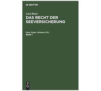 Carl Ritter: Das Recht Der Seeversicherung. Band 1