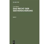 Carl Ritter: Das Recht Der Seeversicherung. Band 1