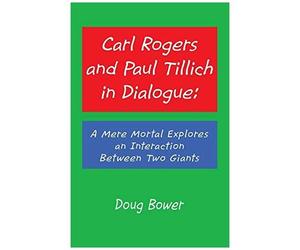 Carl Rogers And Paul Tillich In Dialogue