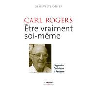 Carl Rogers - Etre Vraiment Soi-Même