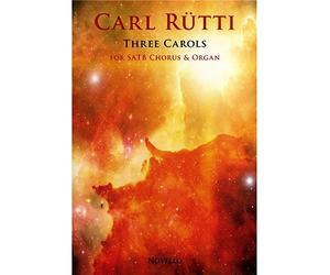 Carl Rütti: Three Carols (SATB/Organ). Partitions pour SATB, Accompagnement Orgue