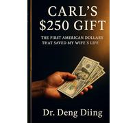 CARL’S $ 250 GIFT: THE FIRST AMERICAN DOLLARS THAT SAVED MY WIFE’S LIFE