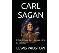 CARL SAGAN: El hombre que nos enseñó a mirar las estrellas