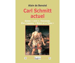 Carl Schmitt actuel: Guerre "juste", terrorisme, état d'urgence, "nomos de la Terre"
