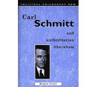Carl Schmitt And Authoritarian Liberalism