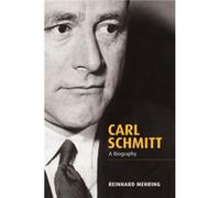 Carl Schmitt by Reinhard Heidelberg University of Education Padagogische Hochschule Heidelberg Mehring Reinhard Heidelberg University of Education Padagogische Hochschule Heidelberg Mehring (Auteur)