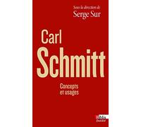 Carl Schmitt - Concepts et usages