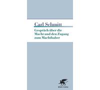 Carl Schmitt Ge Gespräche über die Macht und den Zugang zum Machthaber: (Poche)