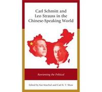 Carl Schmitt & Leo Strauss In The Chines Kai Marchal, Carl K Y Shaw (Auteur)
