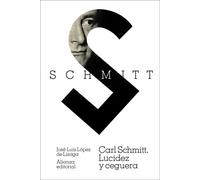 Carl Schmitt Lucidez y ceguera - José Luis López de Lizaga - Alianza Editorial - ebook (ePub) - Livre