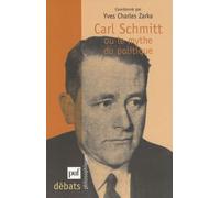 Carl Schmitt Ou Le Mythe Du Politique