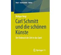 Carl Schmitt und die schönen Künste: Der Einbruch der Zeit in das Spiel