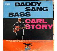 CARL STORY - CARL STORY-daddy sang bass STARDAY (LP vinyl record)