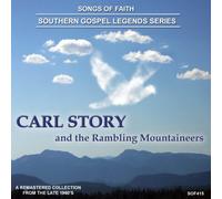 Carl Story & The Rambling Mountaineers - Songs Of Faith-Southern Gospel Legends Series-Carl Story & The Rambling Mountaineers