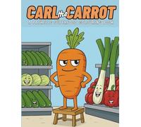 Carl the Carrot: A Pathetic Superfood Coloring Book for Adults