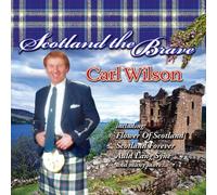 Carl Wilson - Scotland The Brave [Import]