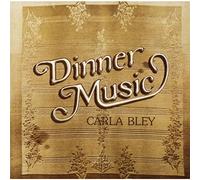 Carla Bley - Dinner Music [Import]