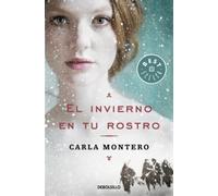 Carla Montero El invierno en tu rostro / Winter in Your Face (Poche)