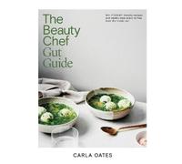 Carla Oates The Beauty Chef Gut Guide (Relié)