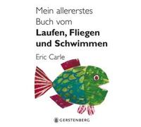 Carle, E: Mein Allererstes Buch/Laufen, Fliegen Schwimmen