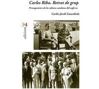 Carles Riba Retrat De Grup Guardiola, Carles - Jordi (Auteur)