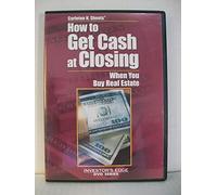 Carleton H. Sheets : How to Get Cash at Closing Wh