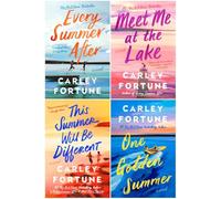 Carley Fortune Summer Series 4-Book Collection Set - A Heartfelt Romance for Every Season - Every Summer After, Meet Me at the Lake, This Summer Will Be Different, One Golden Summer