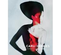 Carli Hermes Three decades of uncompromising photography /anglais