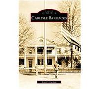 Carlisle Barracks, Images of America Series Roger S. Durham (Auteur)