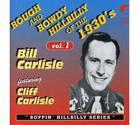 Carlisle, Bill - Rough & Rowdy Hillbilly of The 1930's 1