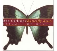 Bob Carlisle - Butterfly Kisses