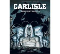 Carlisle Tome 2 - Retour Aux Sources