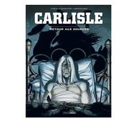 Carlisle - vol. 02/2 Retour aux sources - SEIGNEURET+CHEVAIS-DEIGHT - Bamboo Eds - cartonné - Bande dessinée