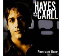 Carll, Hayes - Flowers and Liquor