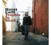 Carll Hayes - Trouble in Mind [Import]