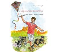 Carlo Acutis, animal lover. I suoi amici a quattro zampe