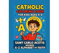 Carlo Acutis Catholic ColoUring Book for Boys and Girls Ages 4-8: Fun Catholic ColoUring Pages About the Eucharist, Holiness & Modern Saints