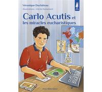 Carlo Acutis et les miracles eucharistiques - Véronique Duchâteau - Tequi - cartonné - Document jeunesse