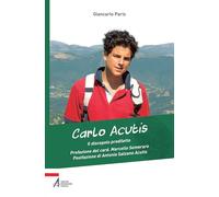 Carlo Acutis. Il discepolo prediletto