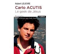 Carlo Acutis le geek de Jésus: Prier le rosaire avec saint Carlo Acutis