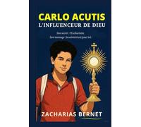 Carlo Acutis: L'influenceur de Dieu