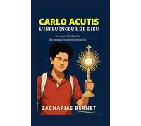 Carlo Acutis: L'influenceur de Dieu