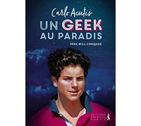 Carlo ACUTIS. Un geek au Paradis